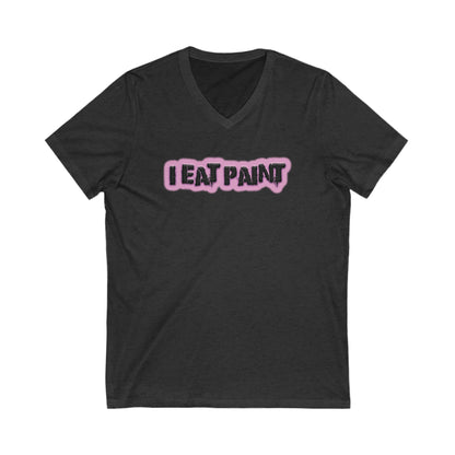 I Eat Paint - Ultra-Comfort V-Neck T - Adult/Unisex