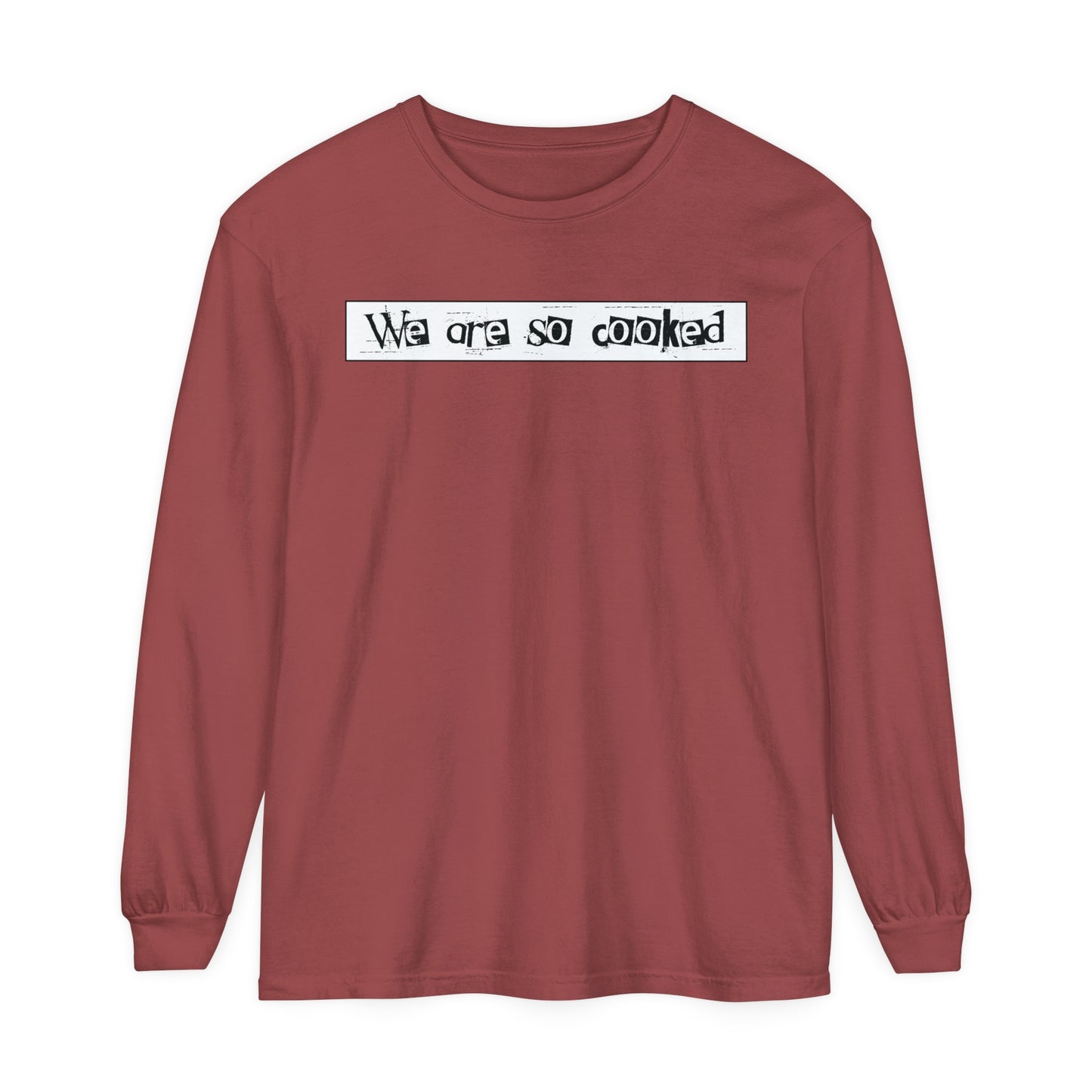 We Are So Cooked - Comfy Long-Sleeve Shirt - Unisex/Adult