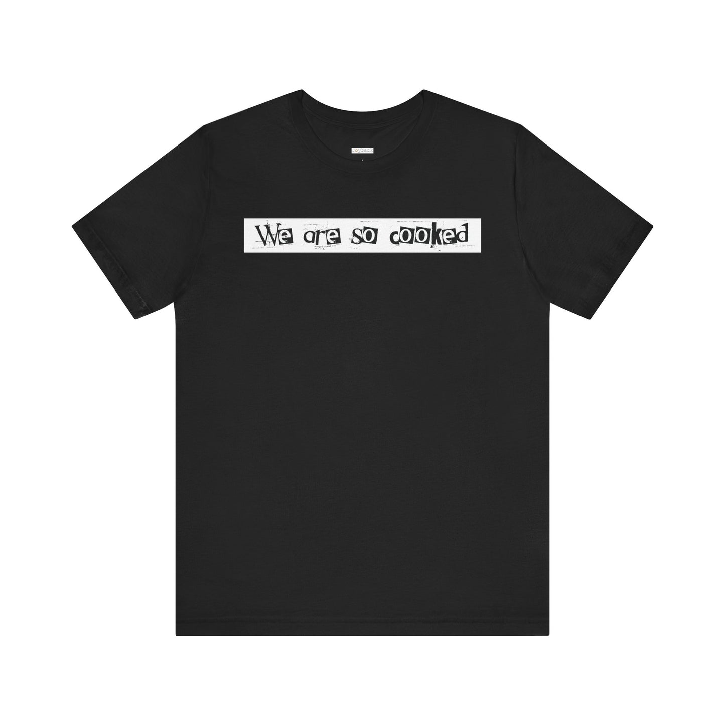 We Are So Cooked -  Soft Cotton Tee - Unisex/Adult