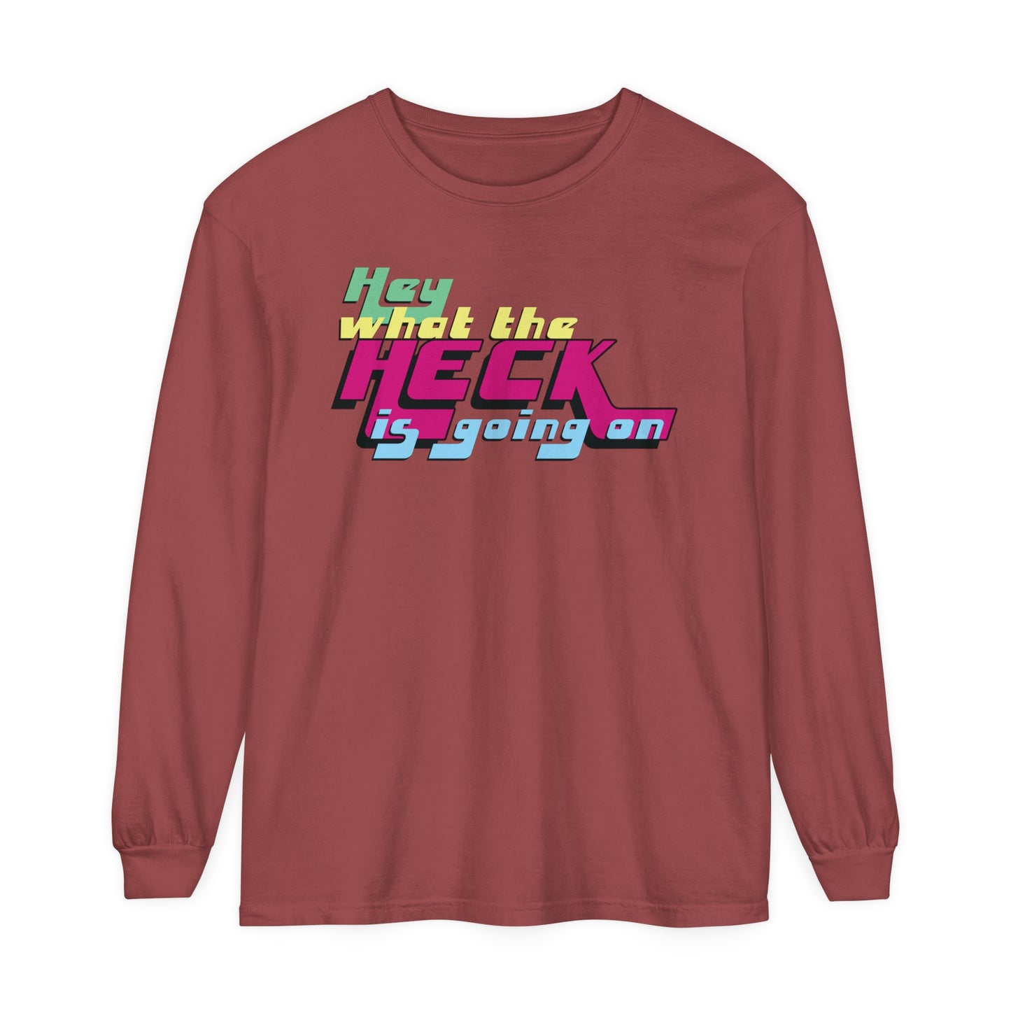 Hey What the Heck is Going On - Comfy Long-Sleeve Shirt - Unisex/Adult