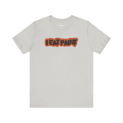 I Eat Paint -  Soft Cotton Tee - Adult/Unisex