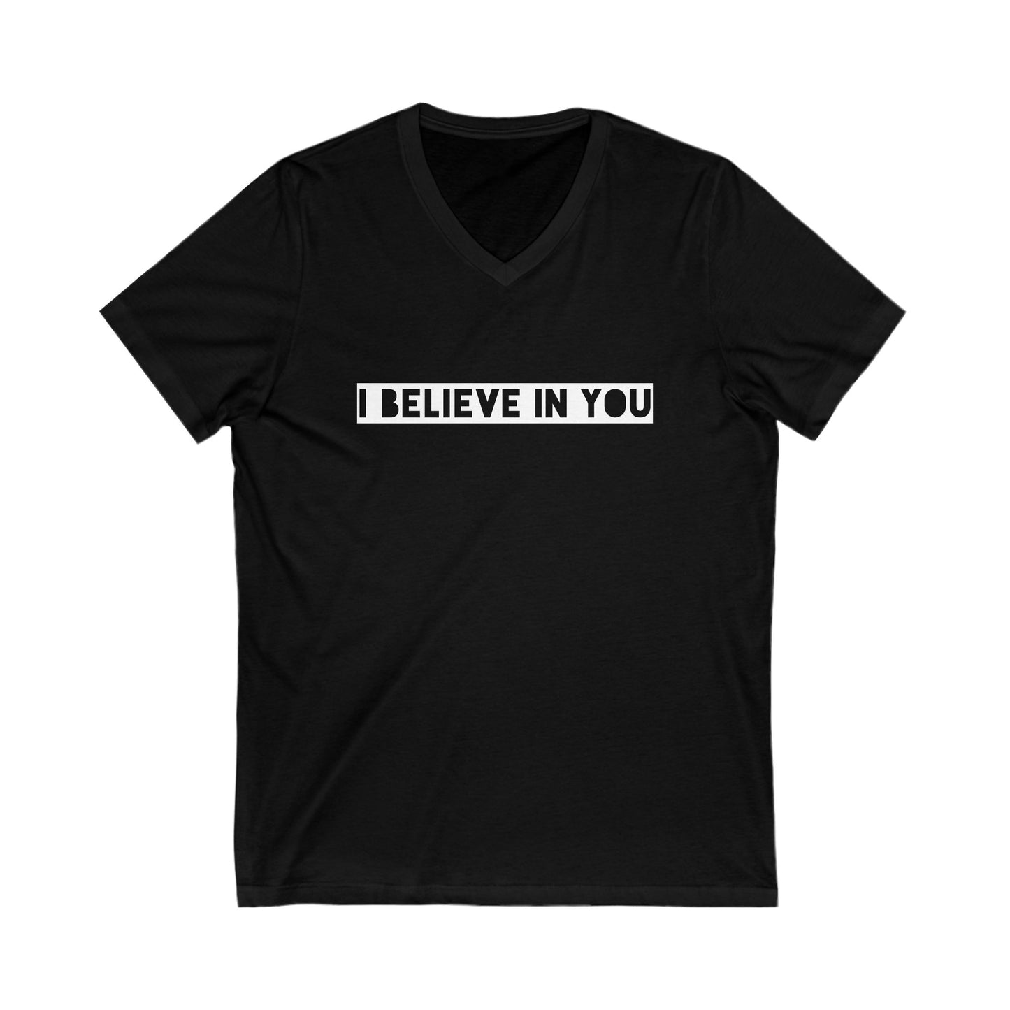 I Believe In You - Ultra-Comfort V-Neck T - Adult/Unisex