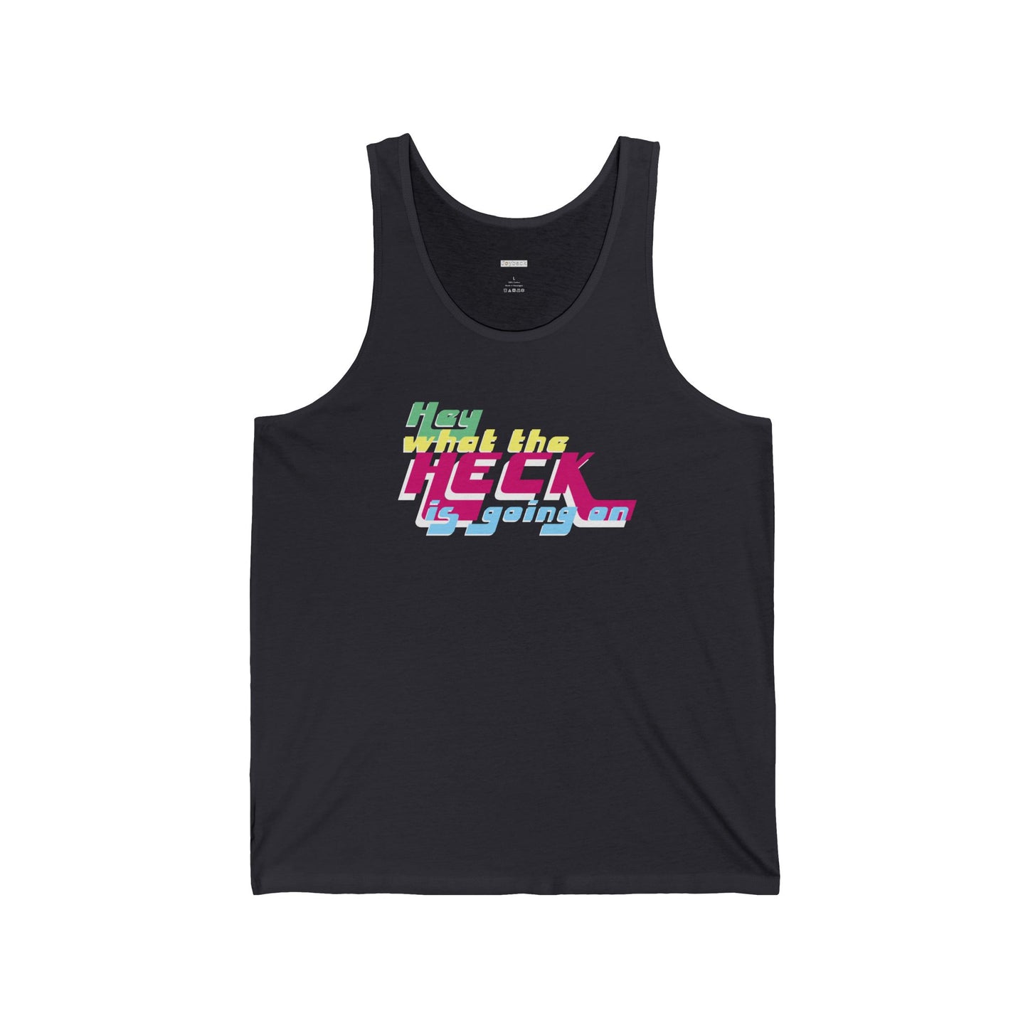 Hey What the Heck is Going On - Unisex Jersey Tank - Unisex/Adult