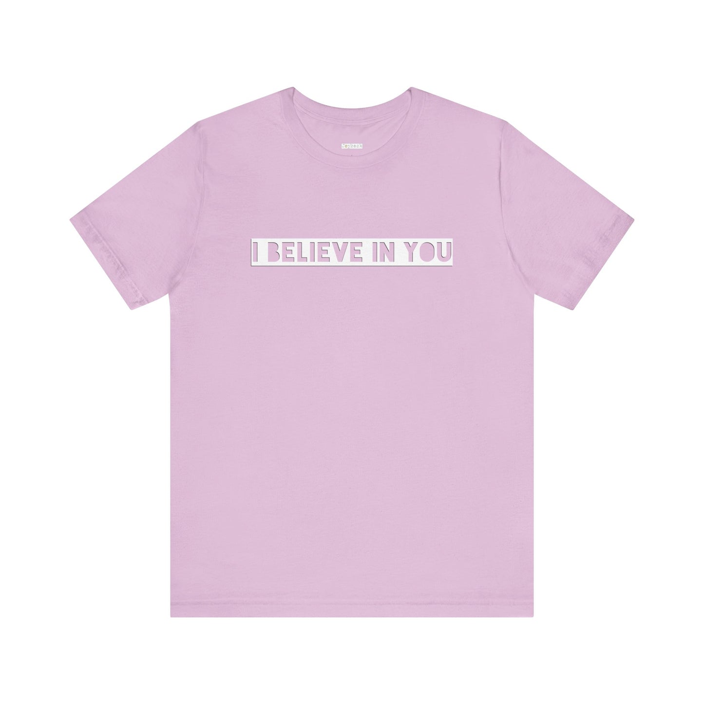 I Believe In You -  Soft Cotton Tee - Adult/Unisex