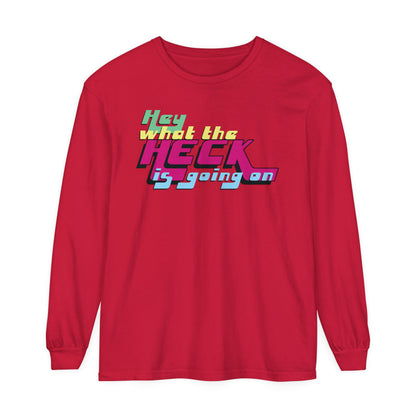 Hey What the Heck is Going On - Comfy Long-Sleeve Shirt - Unisex/Adult