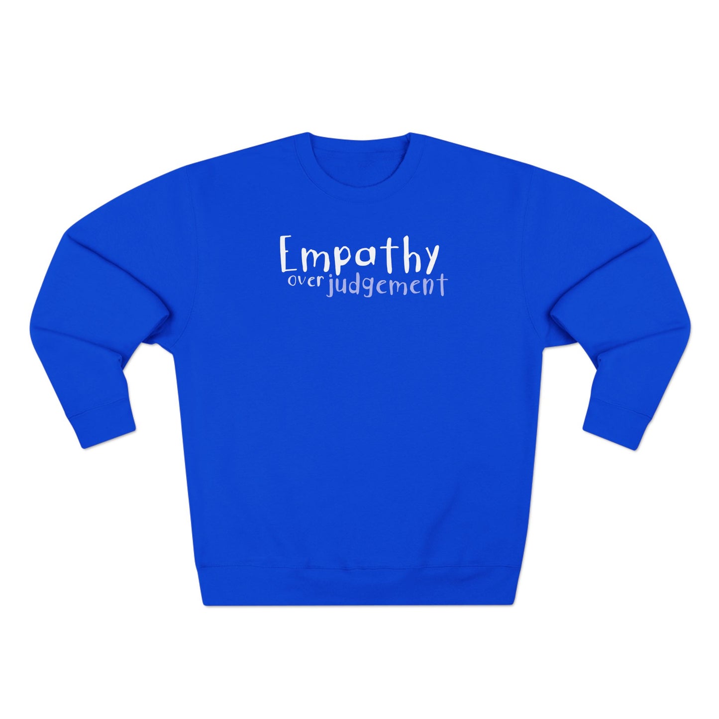 Empathy Over Judgement - Cozy Crewneck Sweater - Adult/Unisex