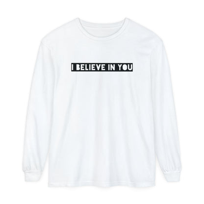 I Believe In You - Comfy Long-Sleeve Shirt - Adult/Unisex