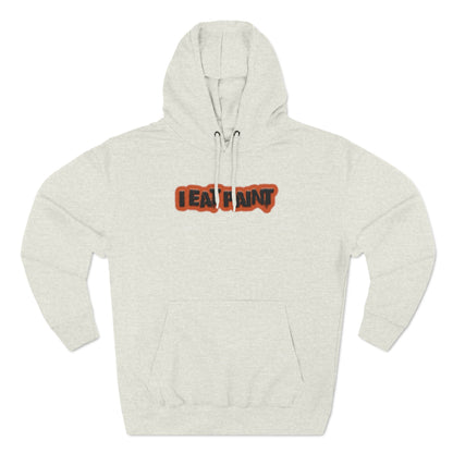 I Eat Paint - Cozy Fleece Hoodie - Adult/Unisex