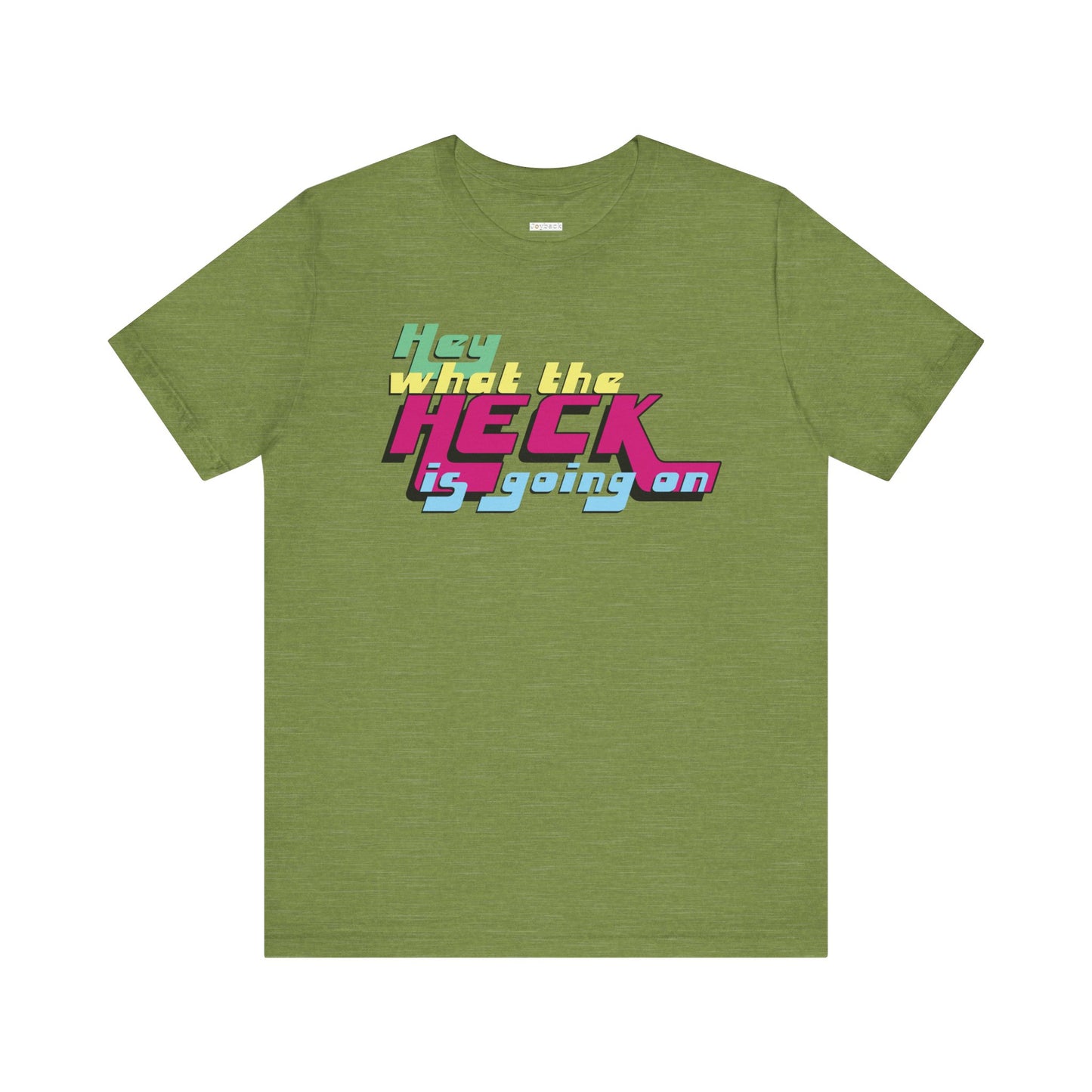 Hey What the Heck is Going On -  Soft Cotton Tee - Unisex/Adult