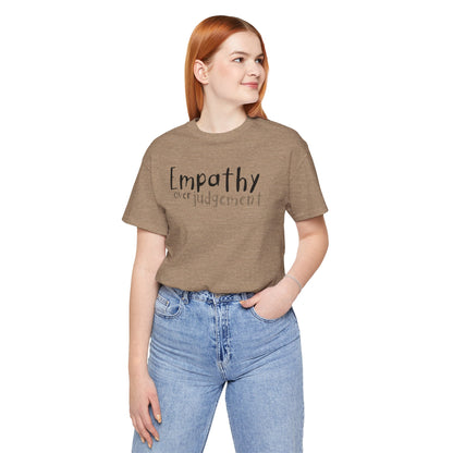 Empathy Over Judgement -  Soft Cotton Tee - Adult/Unisex