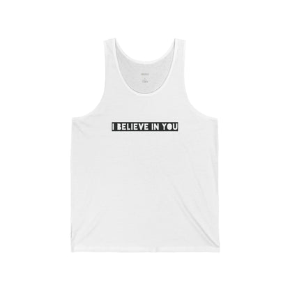 I Believe In You - Unisex Jersey Tank - Adult/Unisex