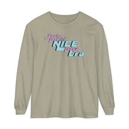 You're Lookin' Nice Today Bro - Comfy Long-Sleeve Shirt - Adult/Unisex