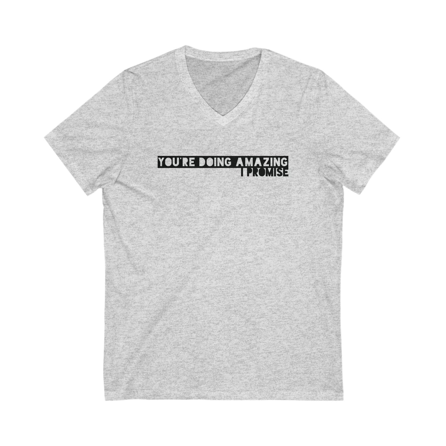 You're Doing Amazing - Ultra-Comfort V-Neck T - Adult/Unisex