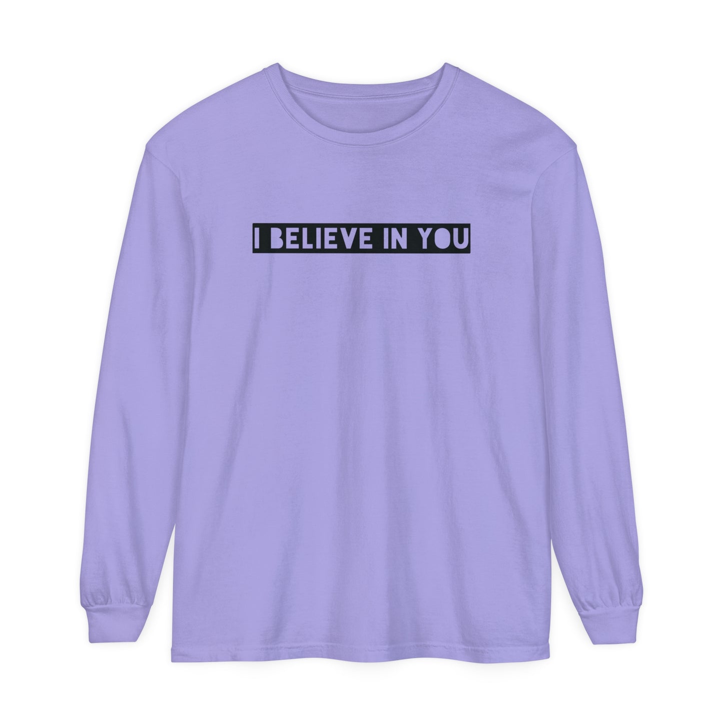 I Believe In You - Comfy Long-Sleeve Shirt - Adult/Unisex