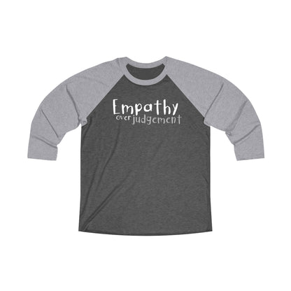 Empathy Over Judgement - Comfy Baseball Tee - Adult/Unisex