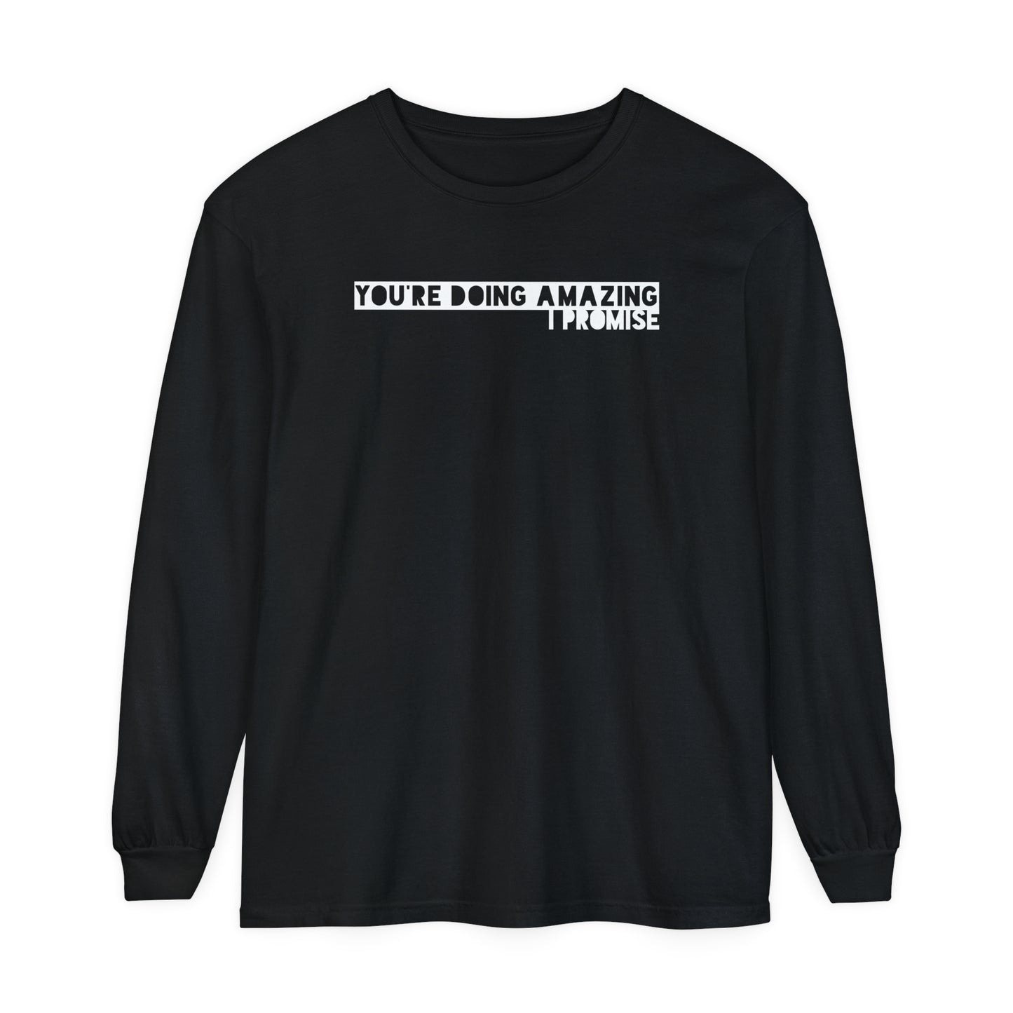 You're Doing Amazing - Comfy Long-Sleeve Shirt - Adult/Unisex