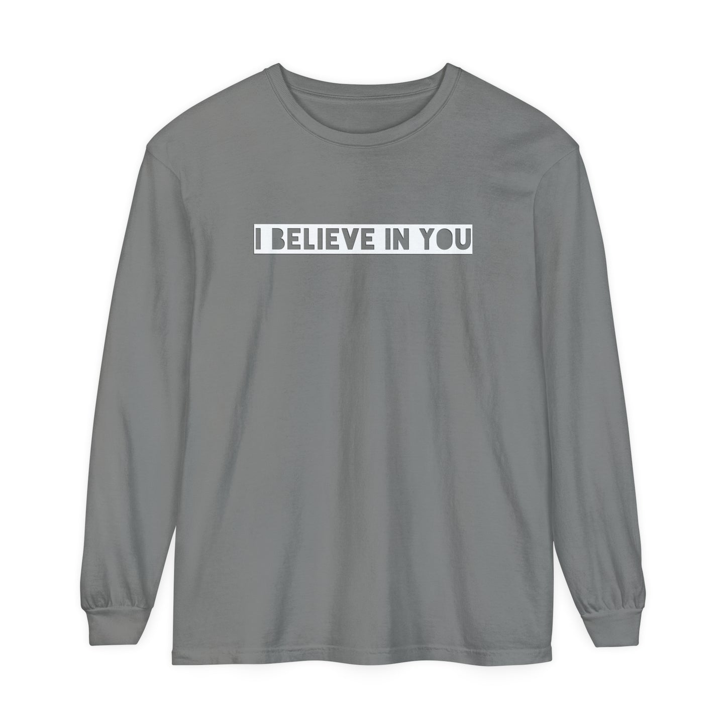 I Believe In You - Comfy Long-Sleeve Shirt - Adult/Unisex