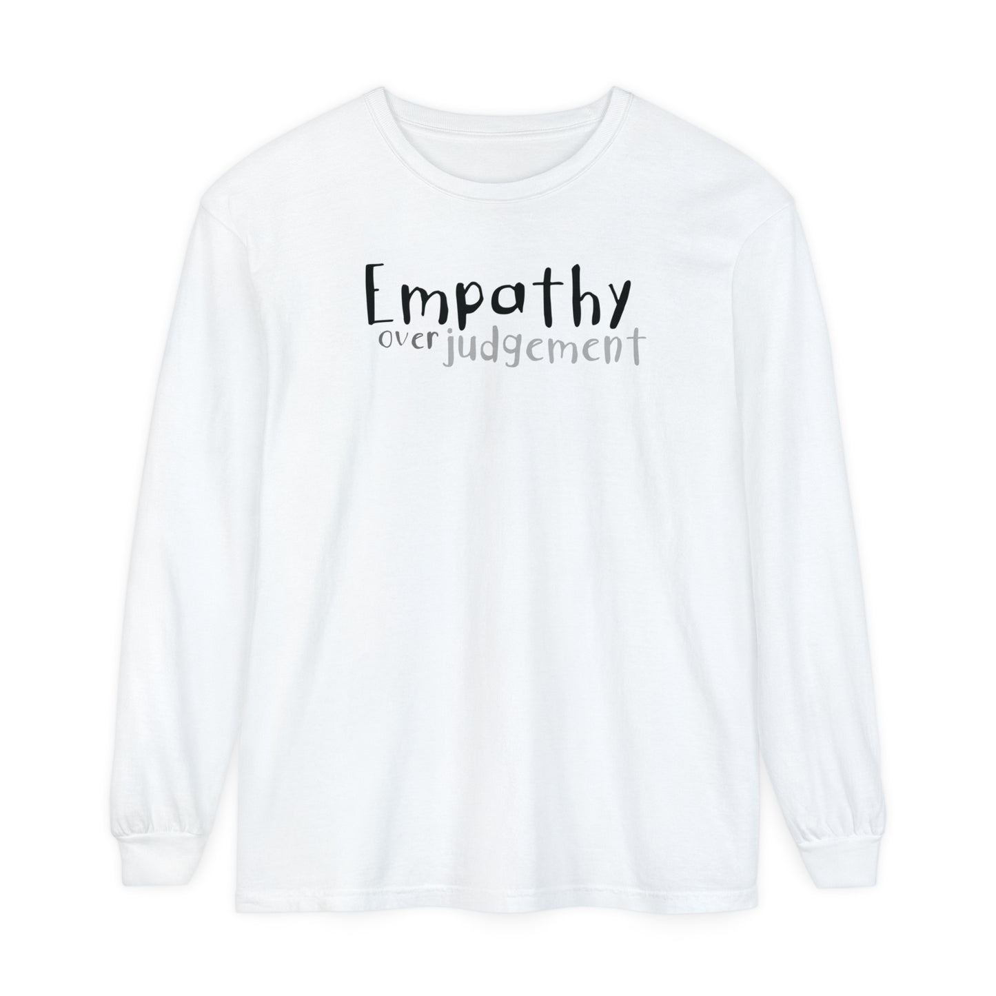 Empathy Over Judgement - Comfy Long-Sleeve Shirt - Adult/Unisex