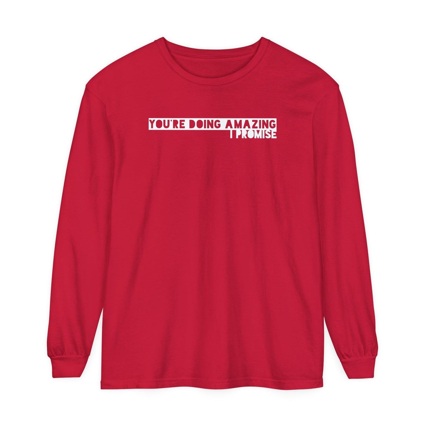 You're Doing Amazing - Comfy Long-Sleeve Shirt - Adult/Unisex