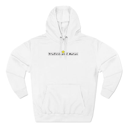 Professional Moron - Cozy Fleece Hoodie - Unisex/Adult