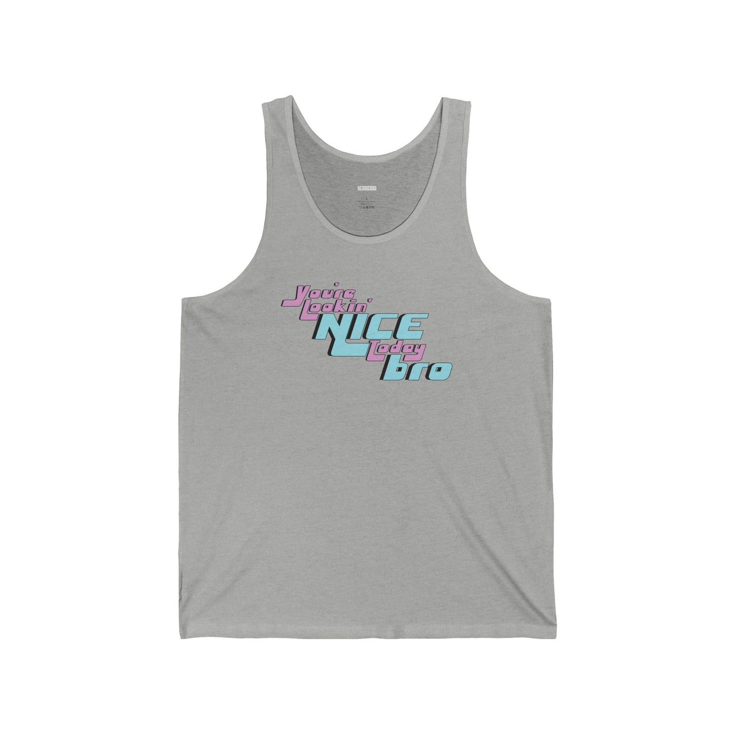 You're Lookin' Nice Today Bro - Unisex Jersey Tank - Adult/Unisex