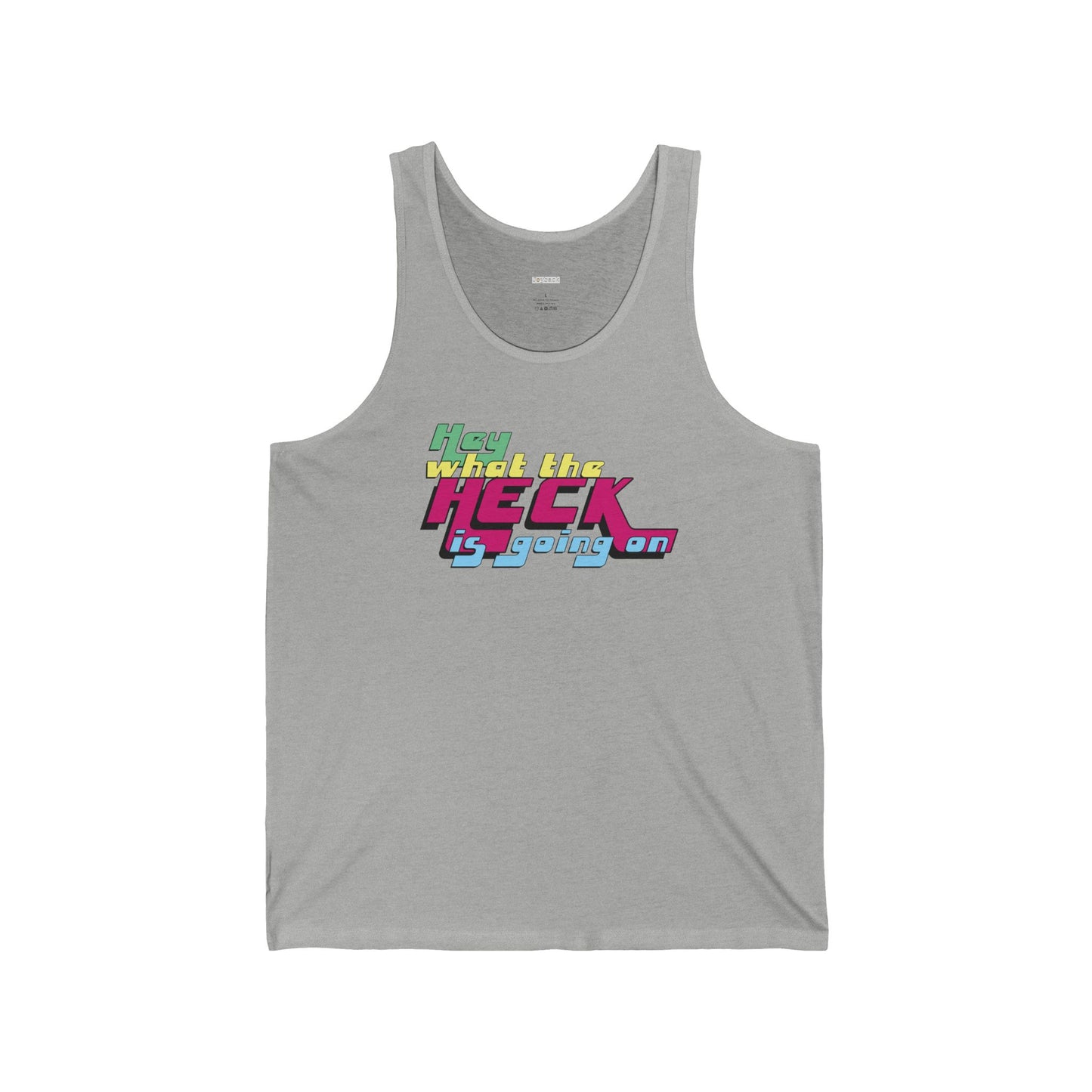 Hey What the Heck is Going On - Unisex Jersey Tank - Unisex/Adult