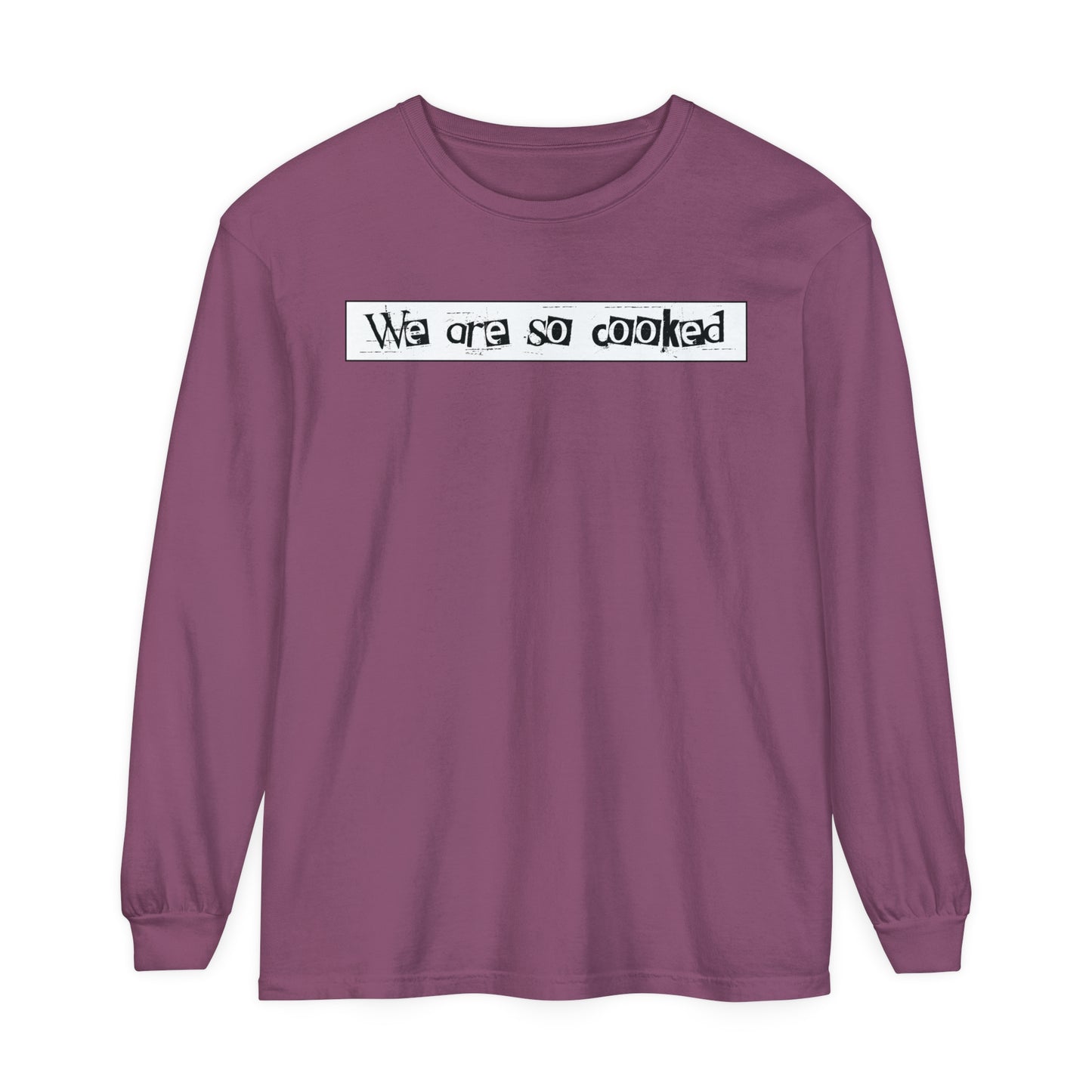 We Are So Cooked - Comfy Long-Sleeve Shirt - Unisex/Adult