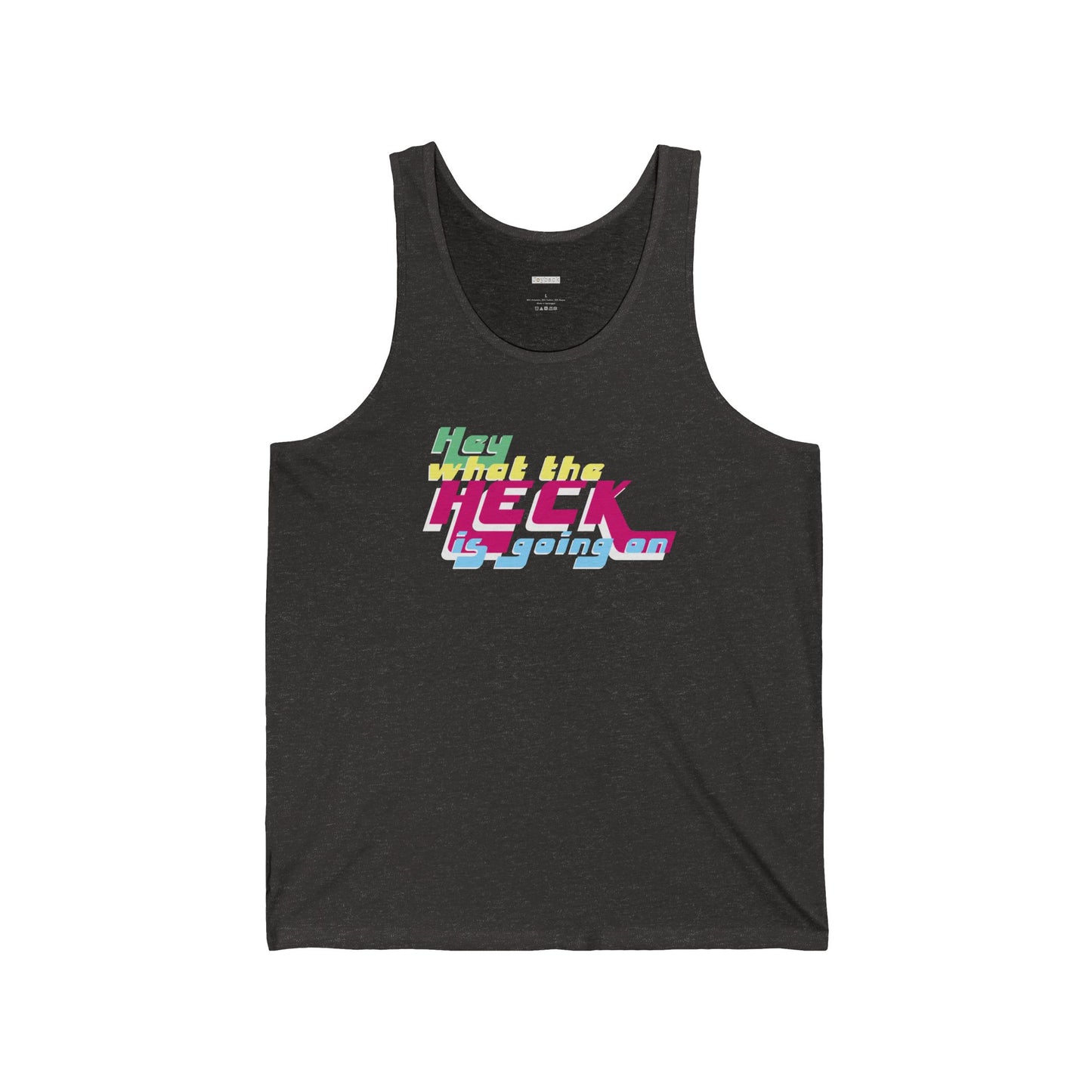 Hey What the Heck is Going On - Unisex Jersey Tank - Unisex/Adult