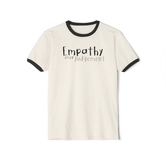 Empathy Over Judgement - Comfy Ring T-Shirt - Adult/Unisex