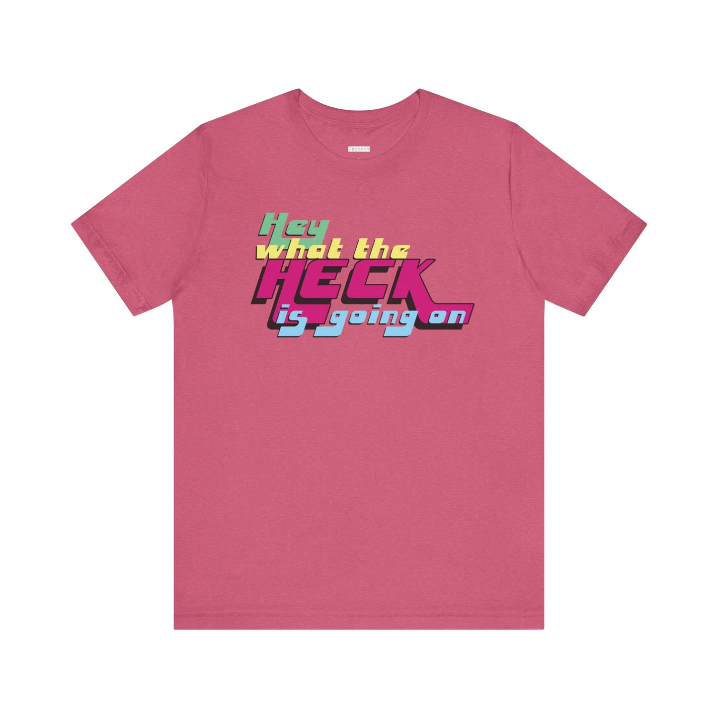 Hey What the Heck is Going On -  Soft Cotton Tee - Unisex/Adult