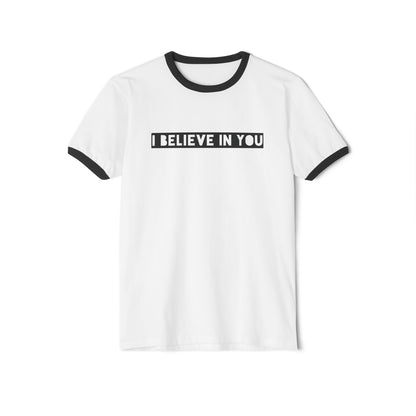 I Believe In You - Comfy Ring T-Shirt - Adult/Unisex