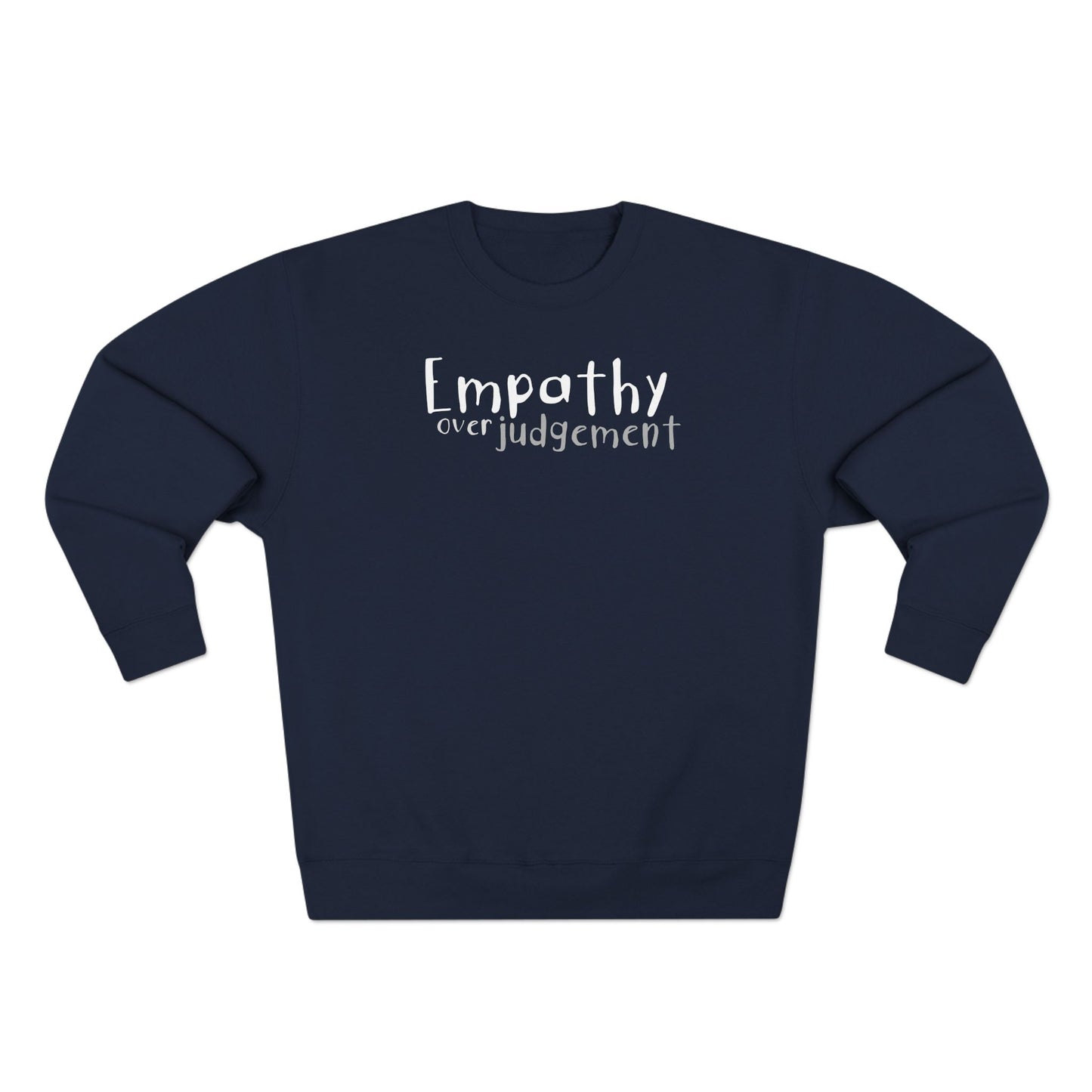 Empathy Over Judgement - Cozy Crewneck Sweater - Adult/Unisex