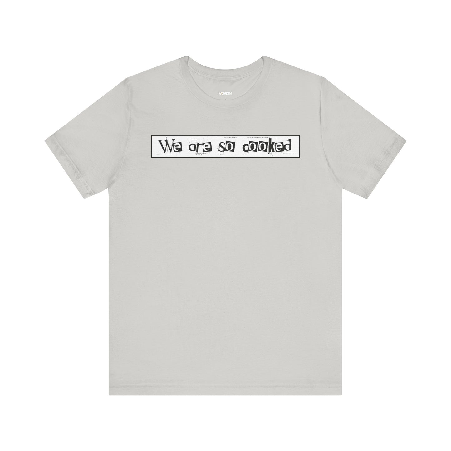 We Are So Cooked -  Soft Cotton Tee - Unisex/Adult