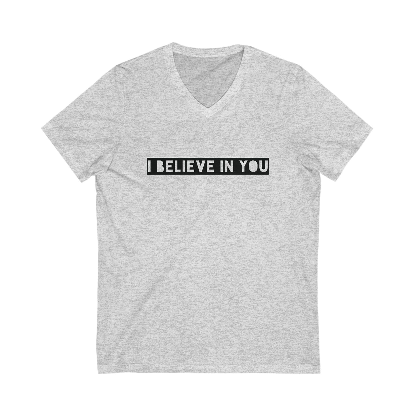 I Believe In You - Ultra-Comfort V-Neck T - Adult/Unisex