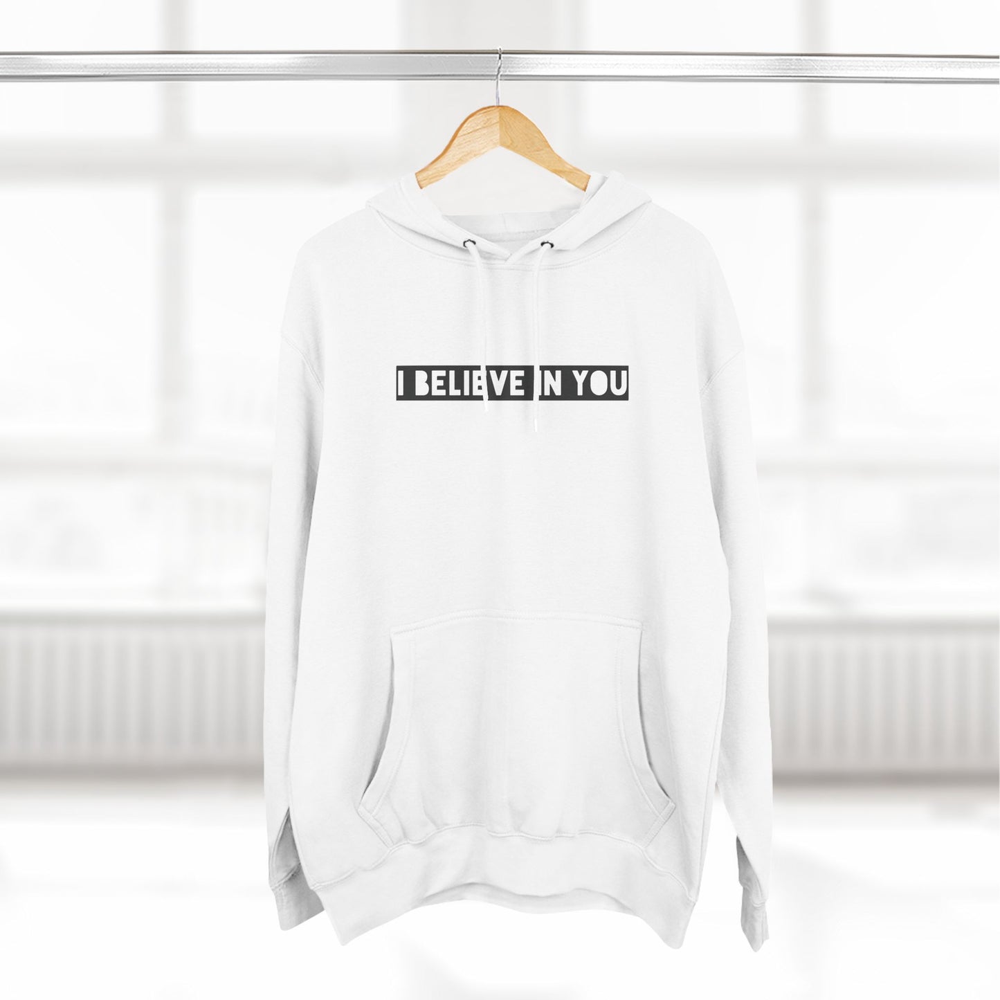 I Believe In You - Cozy Fleece Hoodie - Adult/Unisex