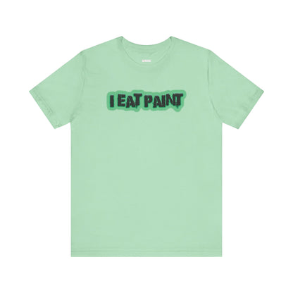 I Eat Paint -  Soft Cotton Tee - Adult/Unisex