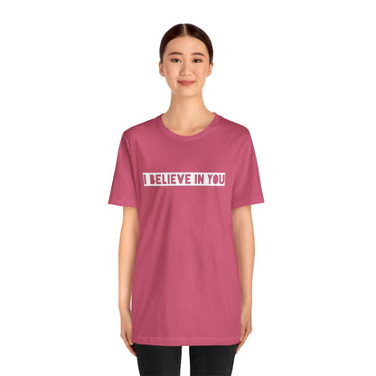 I Believe In You -  Soft Cotton Tee - Adult/Unisex