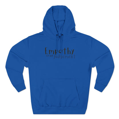 Empathy Over Judgement - Cozy Fleece Hoodie - Adult/Unisex