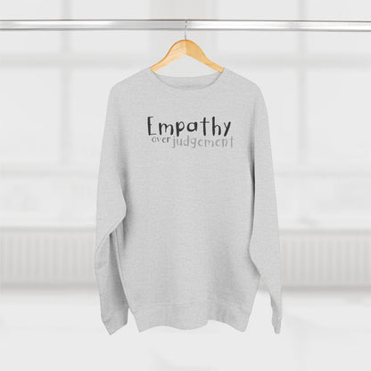 Empathy Over Judgement - Cozy Crewneck Sweater - Adult/Unisex