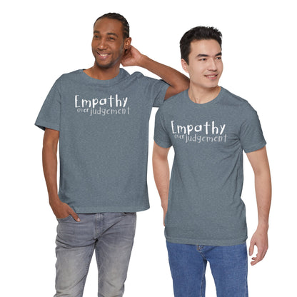 Empathy Over Judgement -  Soft Cotton Tee - Adult/Unisex