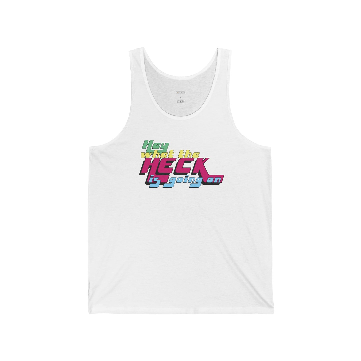 Hey What the Heck is Going On - Unisex Jersey Tank - Unisex/Adult