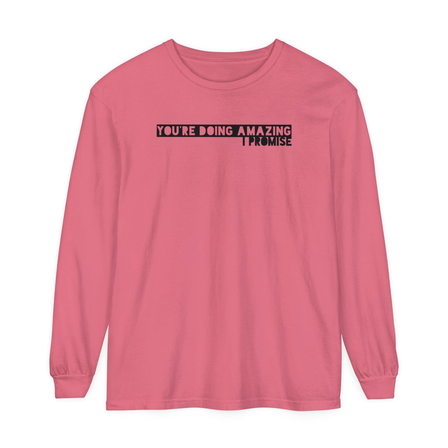 You're Doing Amazing - Comfy Long-Sleeve Shirt - Adult/Unisex