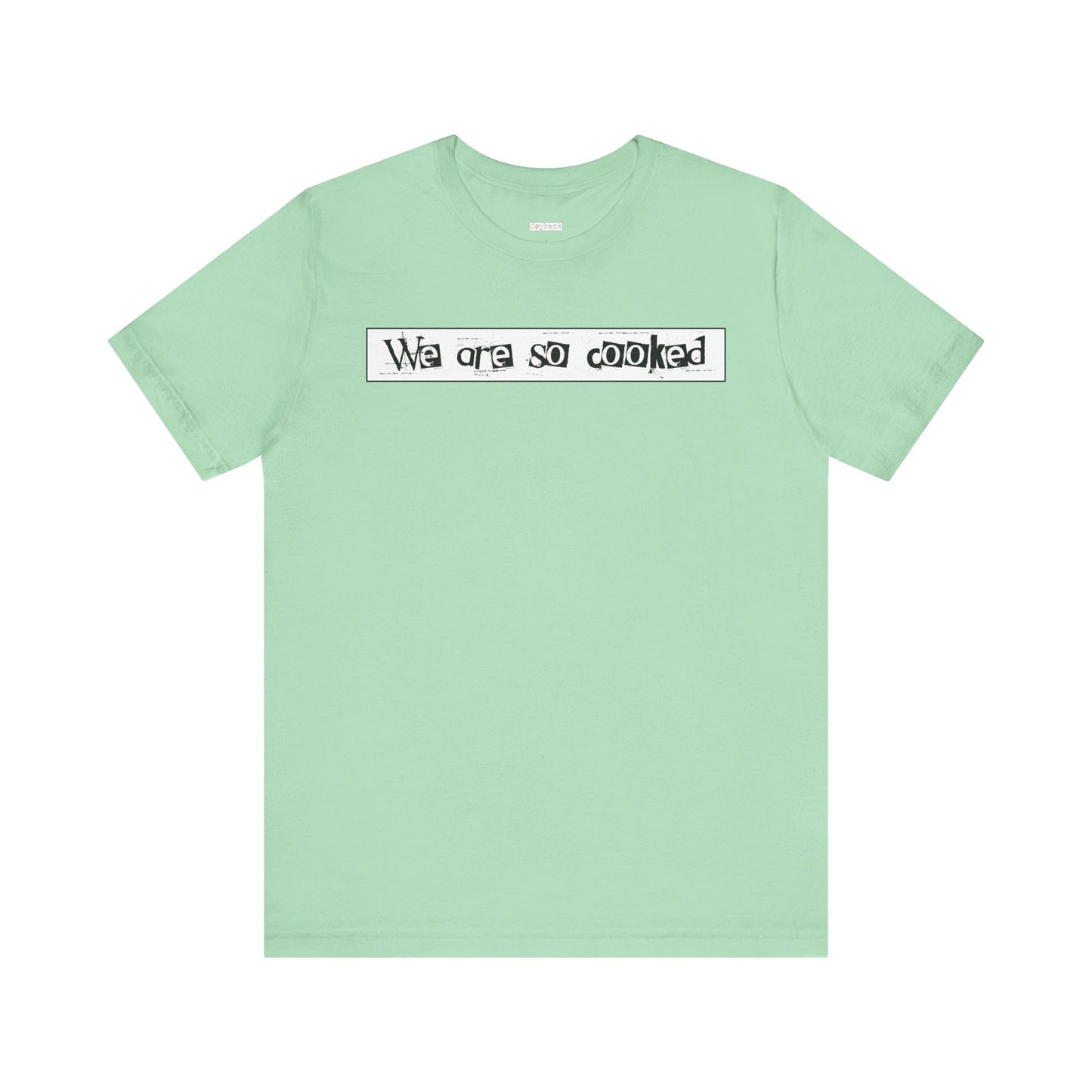 We Are So Cooked -  Soft Cotton Tee - Unisex/Adult