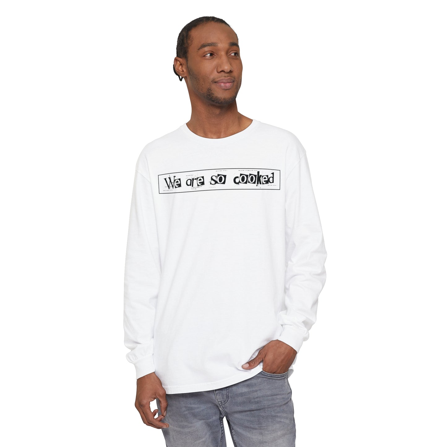 We Are So Cooked - Comfy Long-Sleeve Shirt - Unisex/Adult