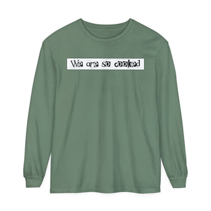 We Are So Cooked - Comfy Long-Sleeve Shirt - Unisex/Adult