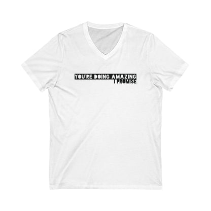 You're Doing Amazing - Ultra-Comfort V-Neck T - Adult/Unisex