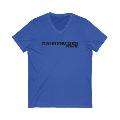 You're Doing Amazing - Ultra-Comfort V-Neck T - Adult/Unisex